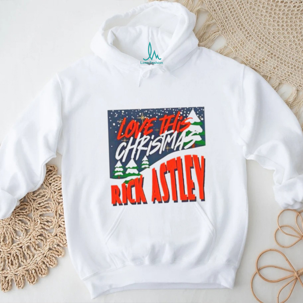 Love This Christmas Rick Astley Shirt Love This Christmas Rick Astley Shirt