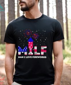 MIlf man I love fireworks 4th of July shirt