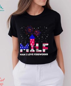 MIlf man I love fireworks 4th of July shirt