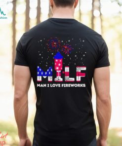 MIlf man I love fireworks 4th of July shirt