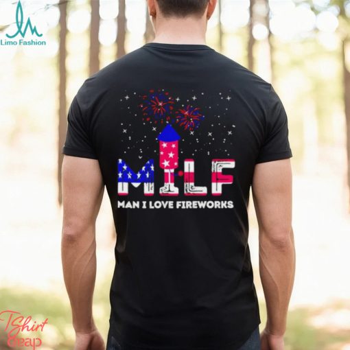 MIlf man I love fireworks 4th of July shirt