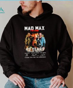 Mad Max Furiosa 45 years 1979 2024 thank you for the memories signatures shirt
