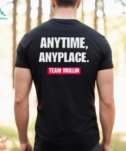 Markwayne Mullin anytime anyplace team Mullin shirt, hoodie, sweater, long sleeve and tank top Markwayne Mullin anytime anyplace team Mullin shirt