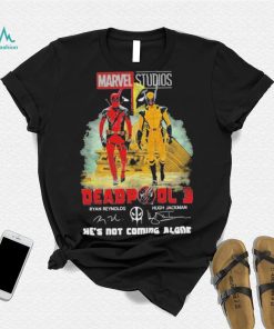 Marvel studios deadpool 3 ryan reynolds and hugh jackman he’s not coming alone shirt