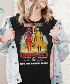 Marvel studios deadpool 3 ryan reynolds and hugh jackman he’s not coming alone shirt