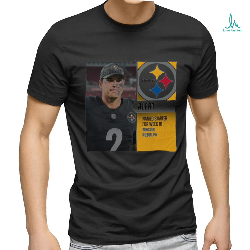 Mason Rudolph named starter for week 16 shirt Mason Rudolph named starter for week 16 shirt