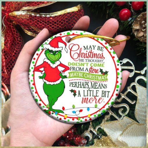 Maybe Christmas He Thought Dose Not Come From A Store The Grinch Ornament