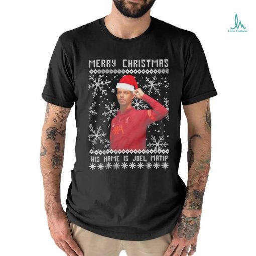 Merry Christmas his name is Joel Matip ugly shirt