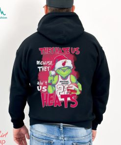 Miami Heat Basketball Team They Hate Us Because They Ain’t Us Heats Grinch Christmas Shirts