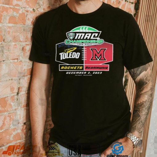 Miami Redhawks Vs Toledo Rockets 2023 MAC Football Championship Shirt