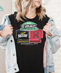 Miami Redhawks Vs Toledo Rockets 2023 MAC Football Championship Shirt