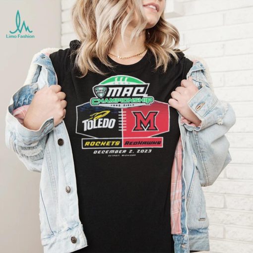 Miami Redhawks Vs Toledo Rockets 2023 MAC Football Championship Shirt