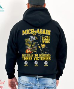 Mich Again 1001 Wins Michigan Wolverines Three Victories Shirt, hoodie, sweater, long sleeve and tank top Mich Again 1001 Wins Michigan Wolverines Three Victories Shirt