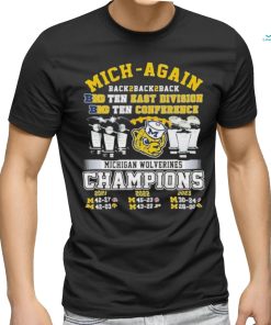 Mich Again Back To Back To Back Big Ten East Division Michigan Wolverines shirt, hoodie, sweater, long sleeve and tank top Mich Again Back To Back To Back Big Ten East Division Michigan Wolverines shirt