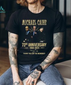 Michael Caine 73rd Anniversary 1950 – 2023 Thank You For The Memories T Shirt