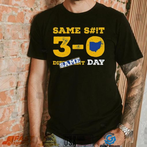 Michigan College 3 0 same shit same day shirt
