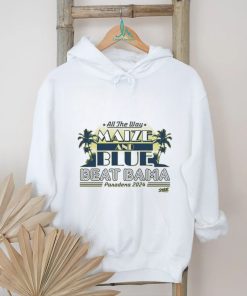 Michigan College Beat Bama All The Way Maize And Blue shirt, hoodie, sweater, long sleeve and tank top Michigan College Beat Bama All The Way Maize And Blue shirt