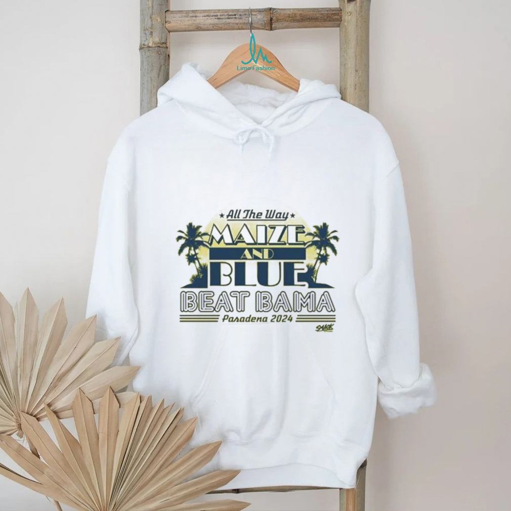 Michigan College Beat Bama All The Way Maize And Blue shirt Michigan College Beat Bama All The Way Maize And Blue shirt