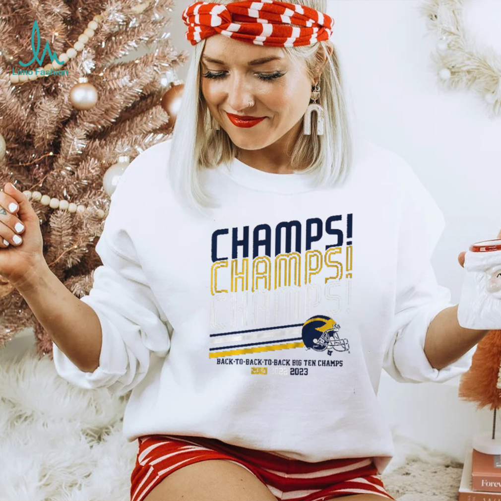 Michigan Football B1G Champs Champs Champs Shirt Michigan Football B1G Champs Champs Champs Shirt