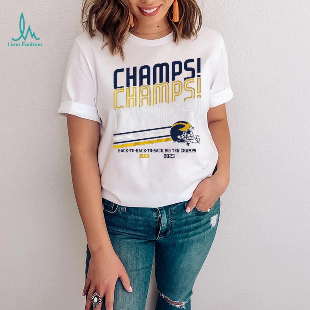 Michigan Football B1G Champs Champs Champs Shirt Michigan Football B1G Champs Champs Champs Shirt