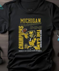 Michigan Wolverines 21 22 23 Back To Back To Back The Game Champions November 25, 2023 Michigan Stadium, Ann Arbor, Mi T Shirt