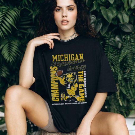 Michigan Wolverines 21 22 23 Back To Back To Back The Game Champions November 25, 2023 Michigan Stadium, Ann Arbor, Mi T Shirt
