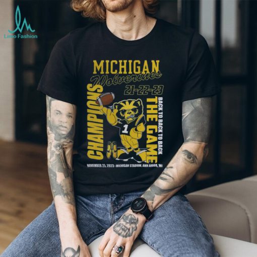 Michigan Wolverines 21 22 23 Back To Back To Back The Game Champions November 25, 2023 Michigan Stadium, Ann Arbor, Mi T Shirt