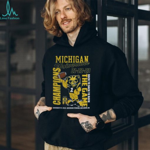 Michigan Wolverines 21 22 23 Back To Back To Back The Game Champions November 25, 2023 Michigan Stadium, Ann Arbor, Mi T Shirt