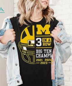 Michigan Wolverines 3 In A Row Big Ten Conference Champions Shirt