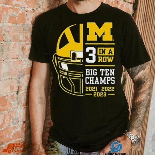 Michigan Wolverines 3 In A Row Big Ten Conference Champions Shirt