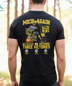 Michigan Wolverines Beat Ohio State Mich again 1001 Wins Three Victories T Shirt