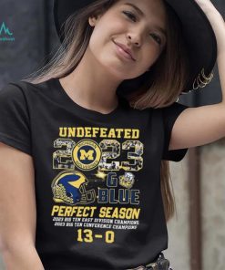 Michigan Wolverines Big Ten And Big Ten East Champions Undefeated 2023 Go Blue Perfect Season 13 0 Signatures Shirt