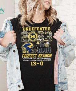 Michigan Wolverines Big Ten And Big Ten East Champions Undefeated 2023 Go Blue Perfect Season 13 0 Signatures Shirt