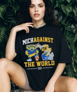 Michigan Wolverines Football Michagainst Go Blue The World Mascot Shirt