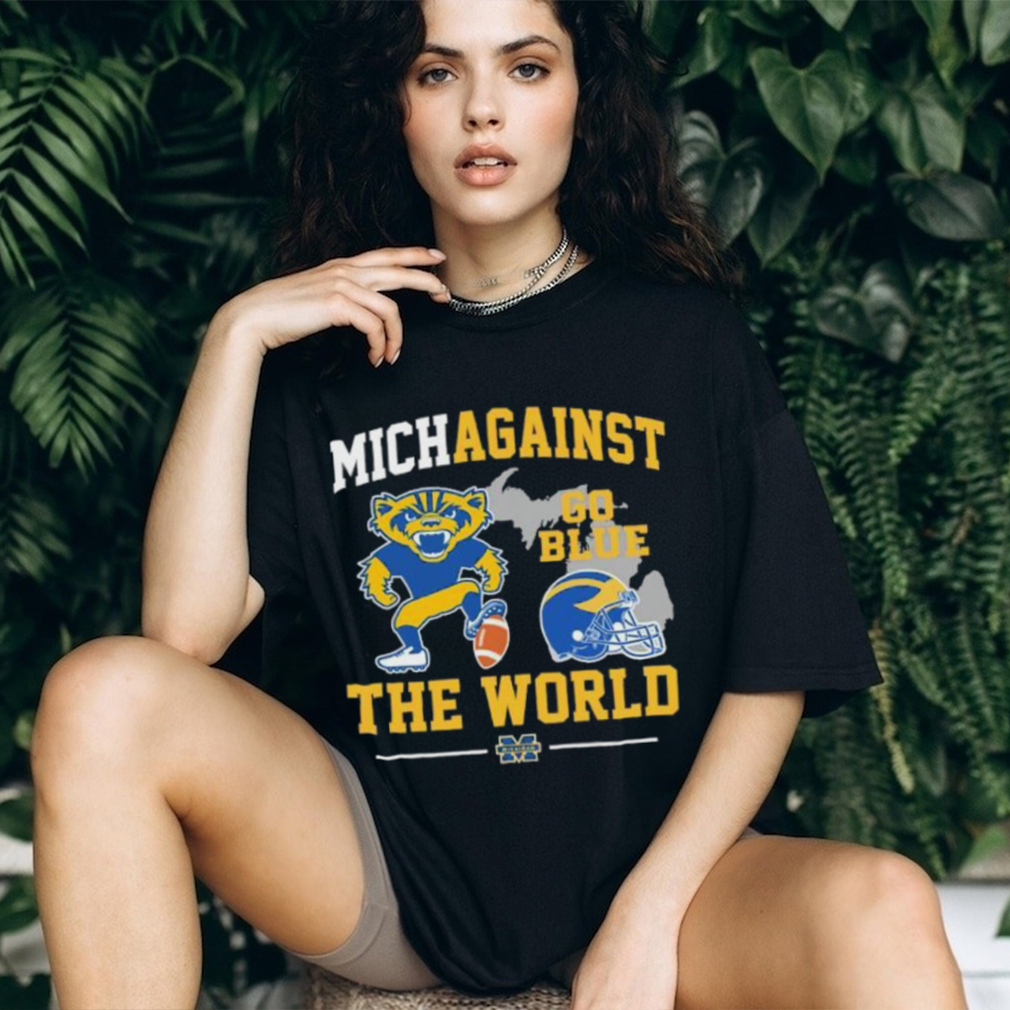 Michigan Wolverines Football Michagainst Go Blue The World Mascot Shirt Michigan Wolverines Football Michagainst Go Blue The World Mascot Shirt