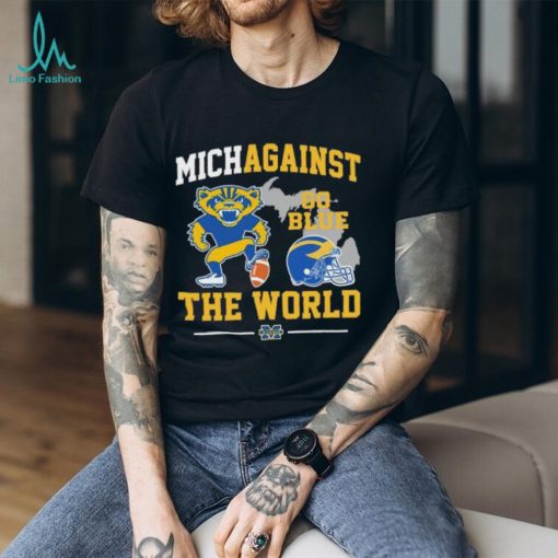 Michigan Wolverines Football Michagainst Go Blue The World Mascot Shirt