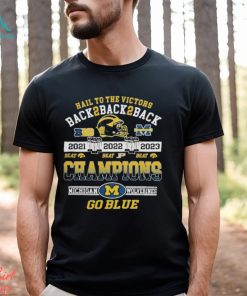 Michigan Wolverines Hail To The Victors Back 2 Back 2 Back B10 Conference Champions Go Blue Shirt