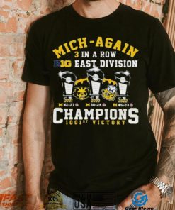 Michigan Wolverines Mich Again 3 In A Row B10 East Division Champions 1001st Victory Shirt