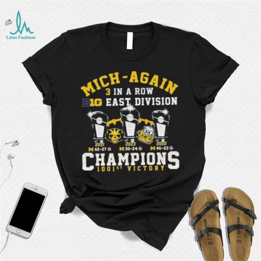 Michigan Wolverines Mich Again 3 In A Row B10 East Division Champions 1001st Victory Shirt