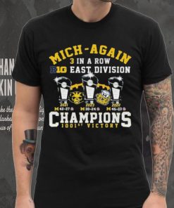 Michigan Wolverines Mich Again 3 In A Row B10 East Division Champions 1001st Victory Shirt