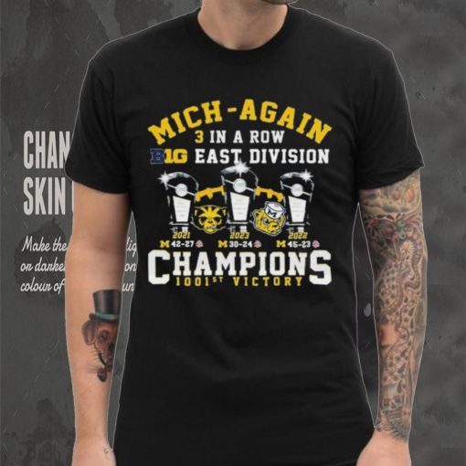 Michigan Wolverines Mich Again 3 In A Row B10 East Division Champions 1001st Victory Shirt