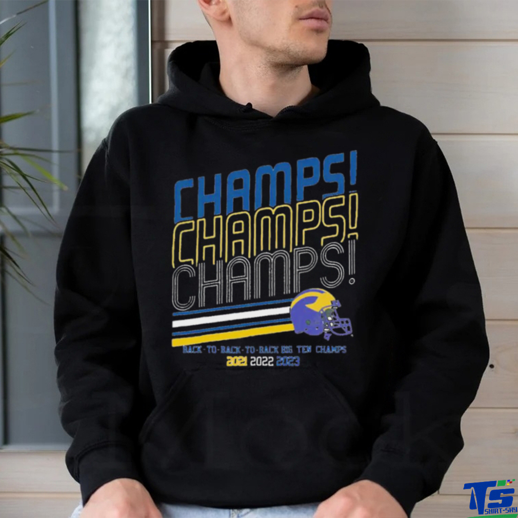 Michigan Wolverines football champs champs champs back to back to back Big Ten Champion 2021 2022 2023 shirt Michigan Wolverines football champs champs champs back to back to back Big Ten Champion 2021 2022 2023 shirt