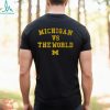 Michigan vs. The World T Shirt