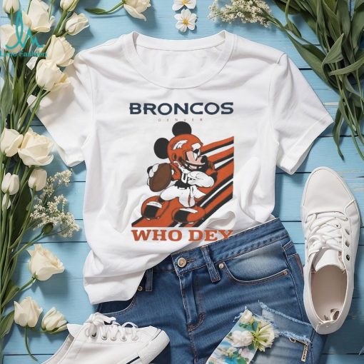 Mickey Mouse Nfl Denver Broncos Football Player Who Dey Slogan Shirt