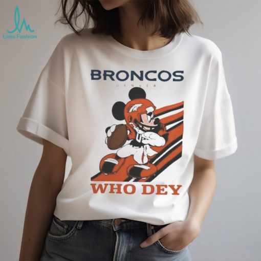 Mickey Mouse Nfl Denver Broncos Football Player Who Dey Slogan Shirt