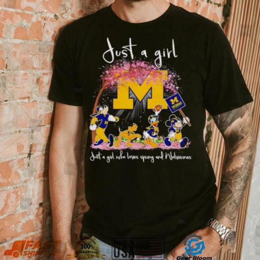 Mickey and friends just a girl who loves spring and Michigan Wolverines shirt