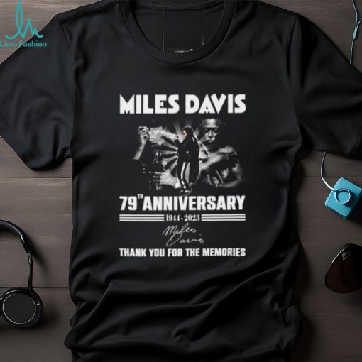 Miles Davis 79th Anniversary 1944 – 2023 Thank You For The Memories T Shirt
