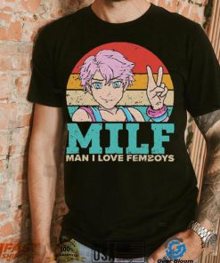 Milf Man I Love Femboys T Shirt