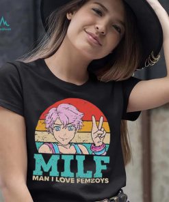 Milf Man I Love Femboys T Shirt