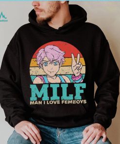 Milf Man I Love Femboys T Shirt